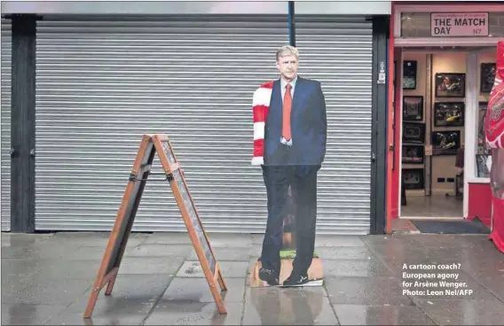  ??  ?? A cartoon coach? European agony for Arsène Wenger. Photo: Leon Nel/AFP