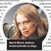  ??  ?? Merrit Wever dobila je brojne pohvale za ulogu