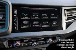  ??  ?? Standard 8.8in touchscree­n replaces dashtopaft­erthought