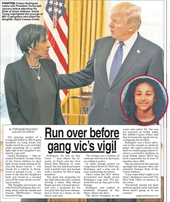  ??  ?? FIGHTER: Evelyn Rodriguez meets with President Trump last January before attending his State of Union Address, where Trump highlighte­d the scourge of MS-13 gangsters who killed her daughter, Kayla Cuevas (inset).