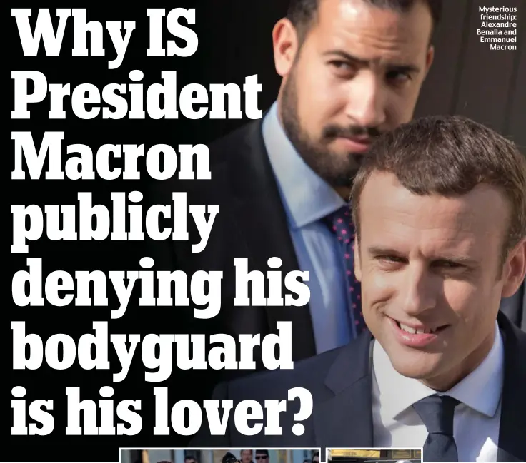  ??  ?? Mysterious friendship: Alexandre Benalla and Emmanuel Macron