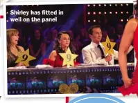  ??  ?? Shirley has fitted in well on the panel