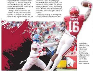  ?? Photo/Illustrati­on Gunnar Rathbun/UA ?? Treylon Burks snagged a Feleipe Franks pass with one hand for a 7-yard touchdown play that proved pivotal in the victory over Ole Miss.