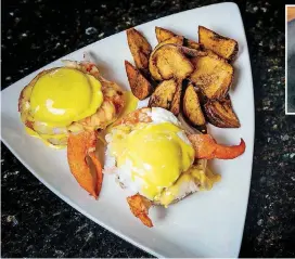  ?? [PHOTO PROVIDED BY CHRISTIAN PLEVA IMAGES] ?? LEFT: Lobster Benedict is a customer favorate at North Street Grille in Boston.