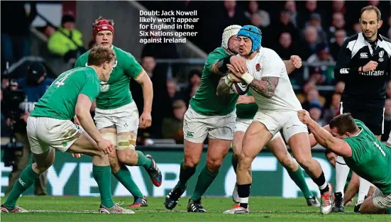  ??  ?? Doubt: Jack Nowell likely won’t appear for England in the Six Nations opener against Ireland