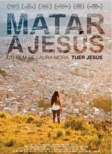  ??  ?? 3) Matar a Jesús (2018), de Laura Mora