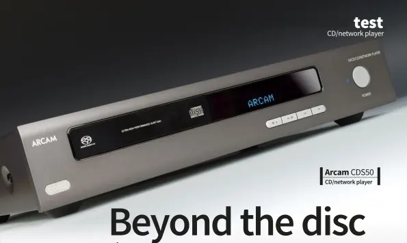  ??  ?? Arcam CDS50 CD/network player