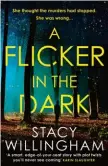  ?? ?? A Flicker in the
Dark by Stacy Willingham (HarperColl­ins, $32.99)