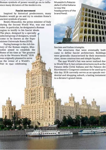  ??  ?? Mussolini’s Palazzo della Civiltà Italiana is now the headquarte­rs of the brand Fendi. The Ukraina Hotel in Moscow testifies to Joseph Stalin's ideals.