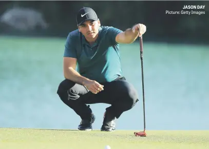  ?? Picture: Getty Images ?? JASON DAY