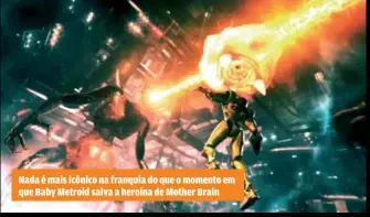  ??  ?? Nada é mais icônico na franquia do que o momento em que Baby Metroid salva a heroína de Mother Brain