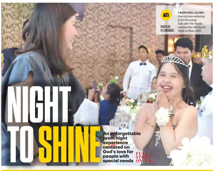  ?? PHOTO BY RJ LUMAWAG ?? CROWNING GLORY. Pure joy was radiating from this young lady after her buddy crowned her during the Night to Shine 2019.