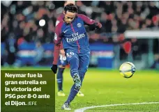  ?? /EFE ?? Neymar fue la gran estrella en la victoria del PSG por 8-0 ante el Dijon.