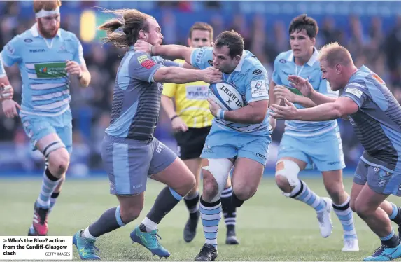  ?? GETTY IMAGES ?? &gt; Who’s the Blue? action from the Cardiff-Glasgow clash