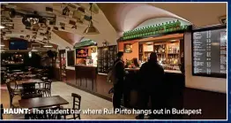  ??  ?? HAUNT: The student bar where Rui Pinto hangs out in Budapest
