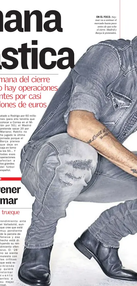  ??  ?? EN EL FOCO. Neymar va a animar el mercado hasta poco antes de que eche el cierre. Madrid y Barça le pretenden.