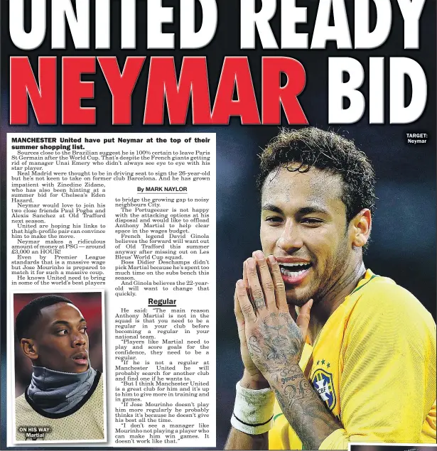  ??  ?? ON HIS WAY: Martial TARGET: Neymar