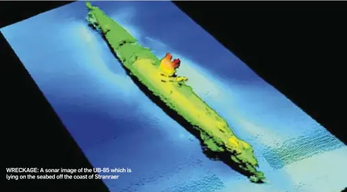  ??  ?? WRECKAGE: A sonar image of the UB-85 which is lying on the seabed off the coast of Stranraer