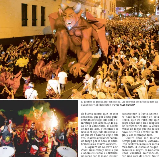  ?? FOTOS ALEX HEREIRA ?? El Diablo se pasea por las calles. La esencia de la fiesta son las cuadrillas y 25 desfilaron.