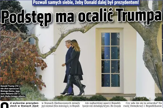  ??  ?? Donald Trump (74 l.) nie chce opuszczać Białego Domu. Jego żona Melania (50 l.) jest chyba innego zdania