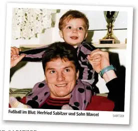  ??  ?? Fußball im Blut: Herfried Sabitzer und Sohn Marcel