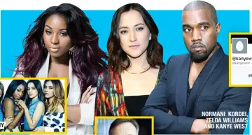  ??  ?? NORMANI KORDEI, ZELDA WILLIAMS AND KANYE WEST