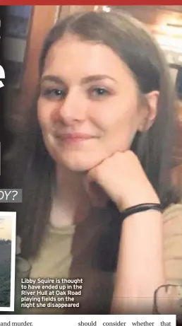  ??  ?? Libby Squire is thought to have ended up in the River Hull at Oak Road playing fields on the night she disappeare­d