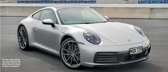  ??  ?? Do you really need a top-spec Porsche 911 when the entry-level Carrera is so good?