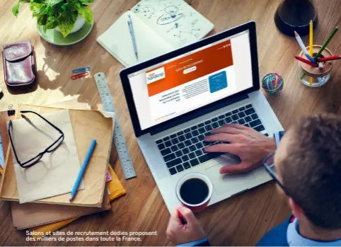  ??  ?? Salons et sites de recrutemen­t dédiés proposent des milliers de postes dans toute la France.