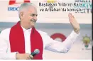  ??  ?? Başbakan Yıldırım Kars ve Ardahan’da konuştu: