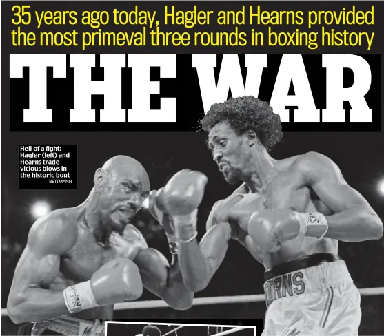  ?? BETTMANN ?? Hell of a fight: Hagler (left) and Hearns trade vicious blows in the historic bout