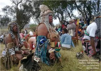  ??  ?? Sangoma, traditiona­l healers, still practise across southern
Africa today.