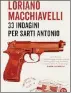  ??  ?? » 33 indagini per Sarti Antonio Loriano Macchiavel­li Pagine: 983 Prezzo: 20 e Editore: Sem