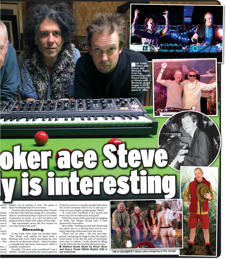  ??  ?? IN TUNE: Steve with Kavus and Michael. Right, from top, performing with Kavus; Djing at Glasto with Madness singer Suggs in 2016; and playing the piano in 1982
I’M A CELEBRITY: Steve after stripping in the Jungle