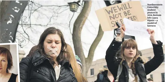 ?? PHOTO: THE DAILY NORTHWESTE­RN ?? Northweste­rn University student protest in 2014. Bottom left: Laura Kipnis — a model of fairness