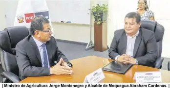  ??  ?? | Ministro de Agricultur­a Jorge Montenegro y Alcalde de Moquegua Abraham Cardenas. |