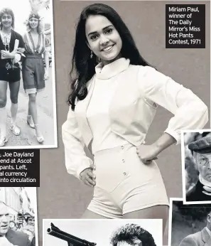  ??  ?? Miriam Paul, winner of The Daily Mirror’s Miss Hot Pants Contest, 1971