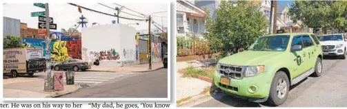  ?? BRITTANY KRIEGSTEIN, THEODORE PARISIENNE/NEW YORK DAILY NEWS ?? Igbal Perviaz was driving his green cab (above) in East Williamsbu­rg (l.), Brooklyn, when a rider shot him over a $10 fare, his family said.