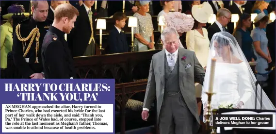  ??  ?? A JOB WELL DONE: Charles delivers Meghan to her groom