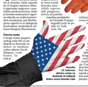  ??  ?? Amerika 23. kolovoza aktivira carine na dodatnih 16 milijardi dolara uvoza kineske robe