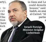  ??  ?? Israeli Foreign Minister Avigdor
Lieberman