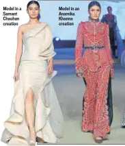  ??  ?? Model in a Samant Chauhan creation Model in an Anamika Khanna creation