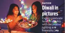  ??  ?? Expats celebrate festival of lights with decorative lighting and fireworks |