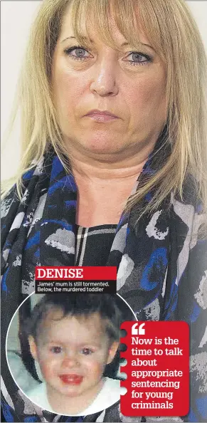  ??  ?? DENISE James’ mum is still tormented. Below, the murdered toddler