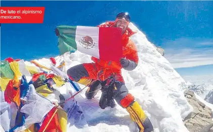  ??  ?? De luto el alpinismo mexicano.