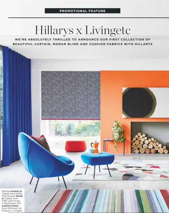  ??  ?? Mahale curtains in
Cobalt, from £263; Wild Roman blinds
in Cobalt, from £189; with fringe in Rambutan, £15; cushion covers, from £29 each, all Hillarys x Livingetc