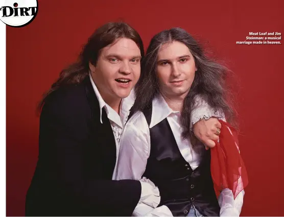  ??  ?? Meat Loaf and Jim Steinman: a musical marriage made in heaven.