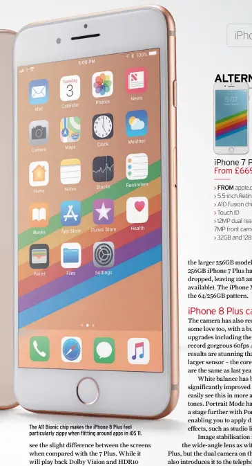  ??  ?? The A11 Bionic chip makes the iPhone 8 Plus feel particular­ly zippy when flitting around apps in iOS 11.