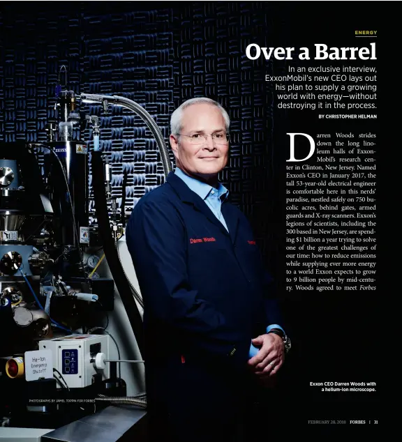  ??  ?? PHOTOGRAPH­S BY JAMEL TOPPIN FOR FORBES Exxon CEO Darren Woods with a helium-ion microscope.