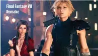  ??  ?? Final Fantasy VII Remake